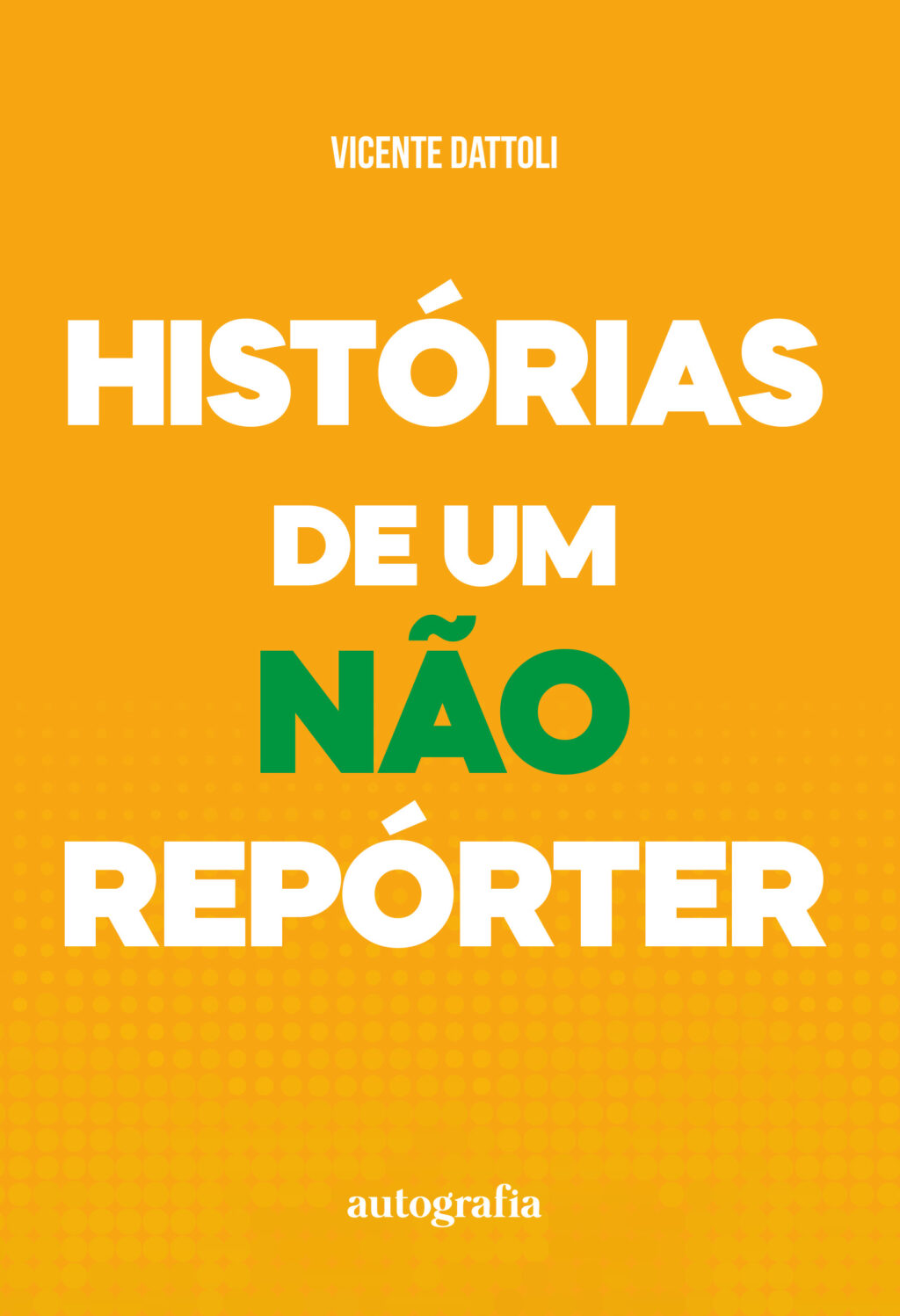 Capa Livro Histórias de Um Não Reporter mod2